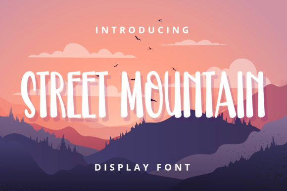 Street Mountain: The Casual Display Font for Bold Ideas